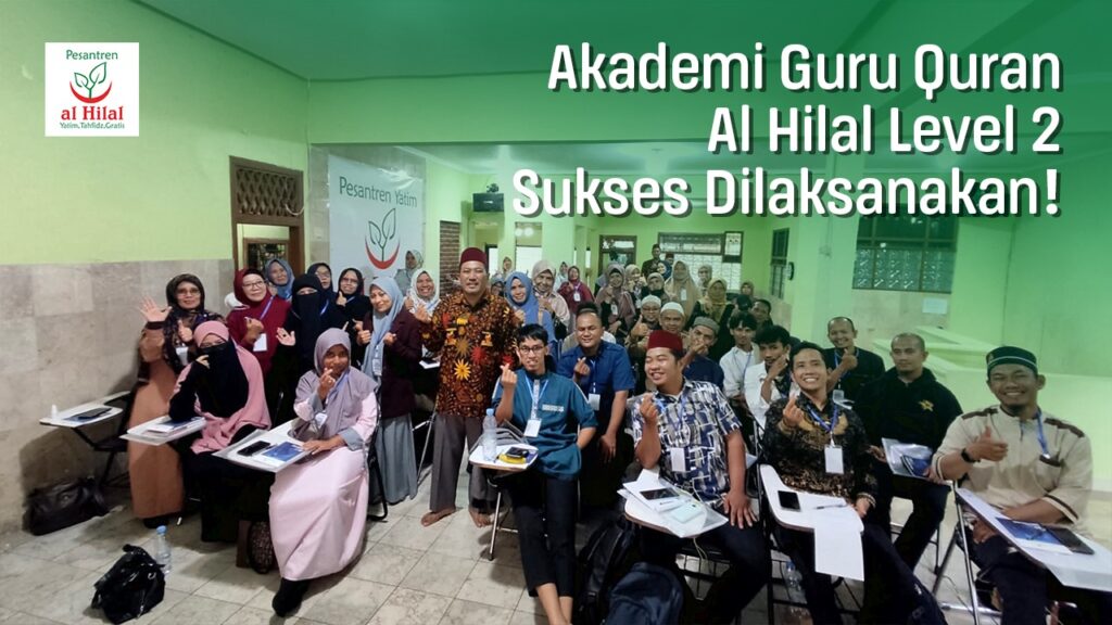 Akademi Guru Quran Al Hilal Level 2 Sukses Dilaksanakan!