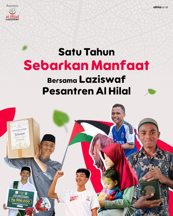 Satu Tahun Sebarkan Manfaat! Inilah Kilas Balik Perjalanan LAZISWAF Pesantren Al Hilal 2024